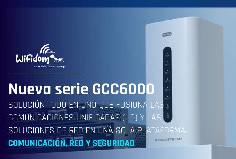 aquí puedes adquirir la nueva Serie GCC6000 de Grandstream