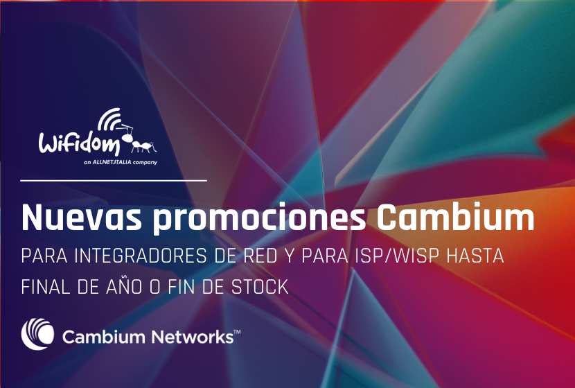 consigue aquí las nuevas promociones de cambium networks, en puntos de acceso, en switches y en radioenlaces en wifidom