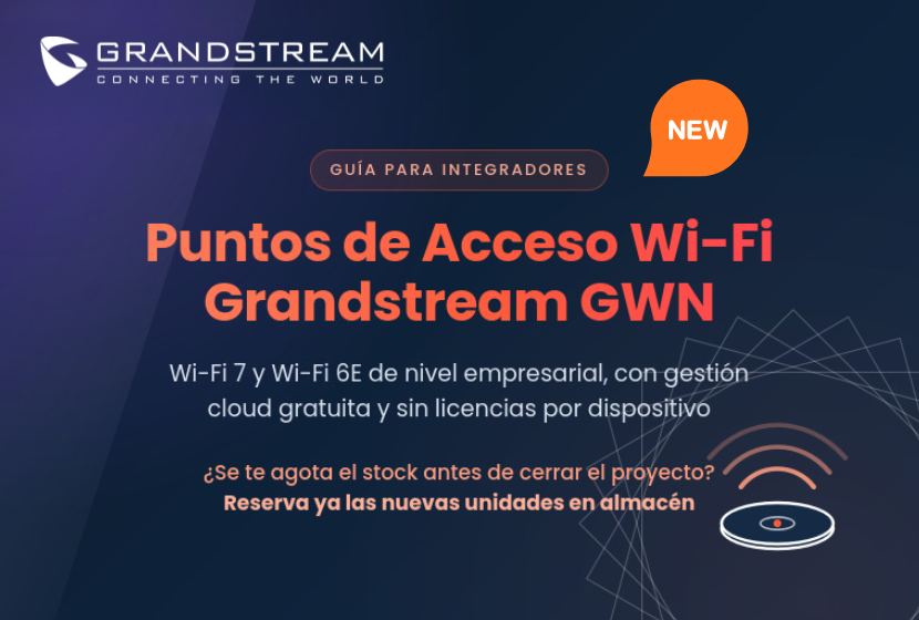 APs Grandstream GWN7670, GWN7665, GWN7662 y GWN7661 para integradores: Wi-Fi 7, Wi-Fi 6E y gestión GDMS gratuita. Nuevo stock en almacén, unidades limitadas. Reserva ahora
